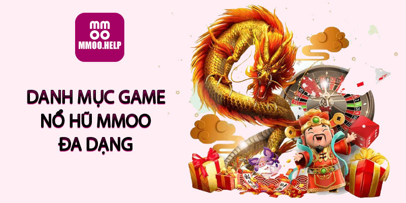 Danh mục game nổ hũ MMOO đa dạng