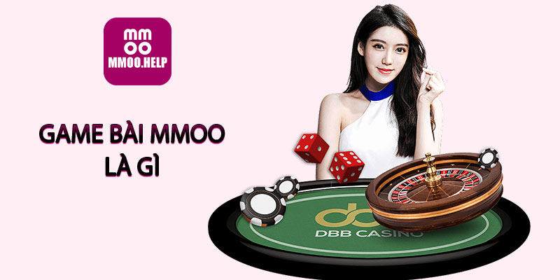 Game bài MMOO là gì