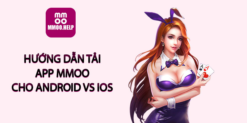 Hướng dẫn tải app MMOO cho android vs IOS