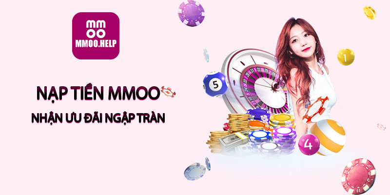 Nạp tiền MMOO nhận ưu đãi ngập tràn