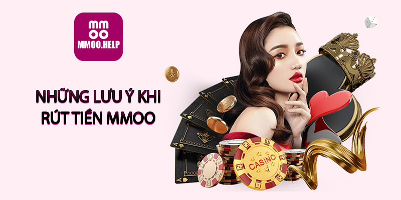 Những lưu ý khi rút tiền MMOO